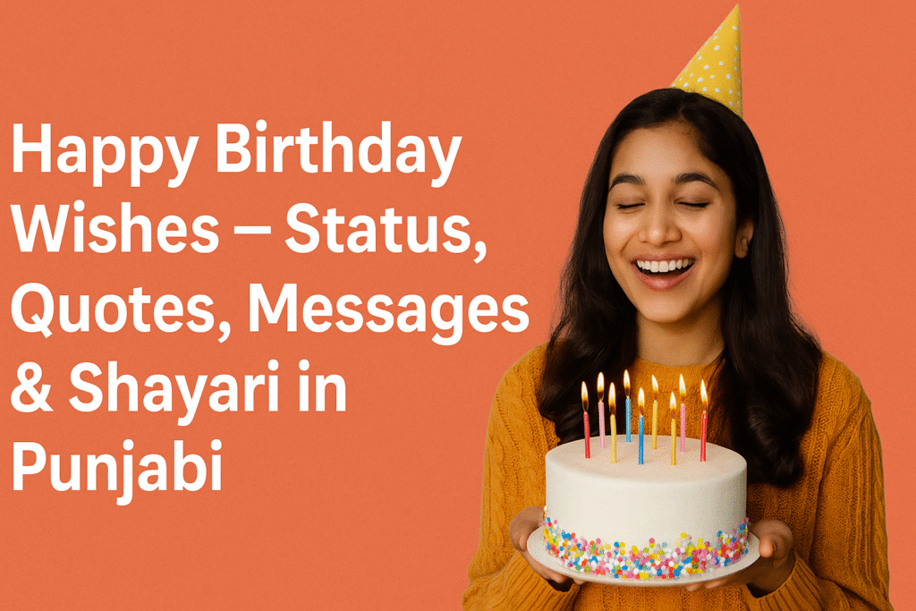 60+ Happy Birthday Wishes – Status, Quotes, Messages & Shayari in Punjabi